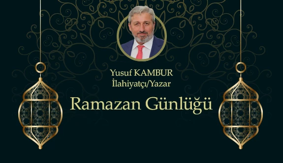 ” RAMAZAN GÜNLÜĞÜ-11