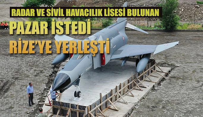 F4 FANTOM SAVAŞ UÇAĞI RİZE’YE KONDU…