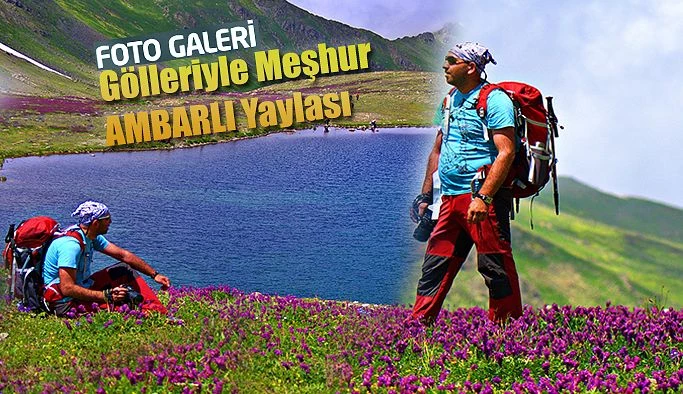 Gölleri ile Meşhur Ambarlı Yaylası