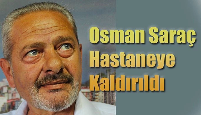 Pazarspor’un eski Futbolcusu Tek Ayak Osman, Hastaneye kaldırıldı.