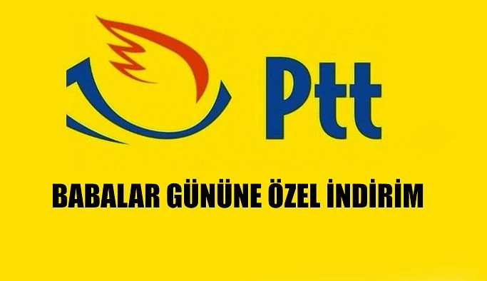 PTT’DEN BABALAR GÜNÜ’NE ÖZEL İNDİRİM SÜRPRİZİ