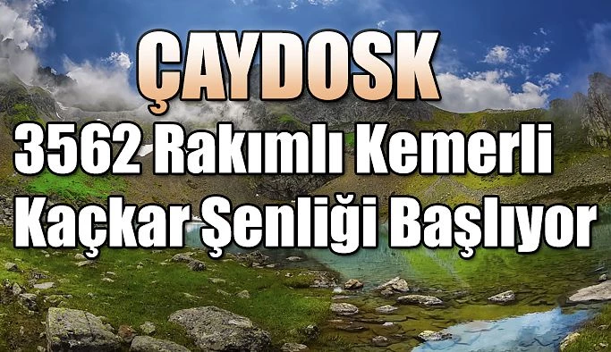 3562 Rakımlı Kemerli Kaçkar Şenliğine günler kaldı