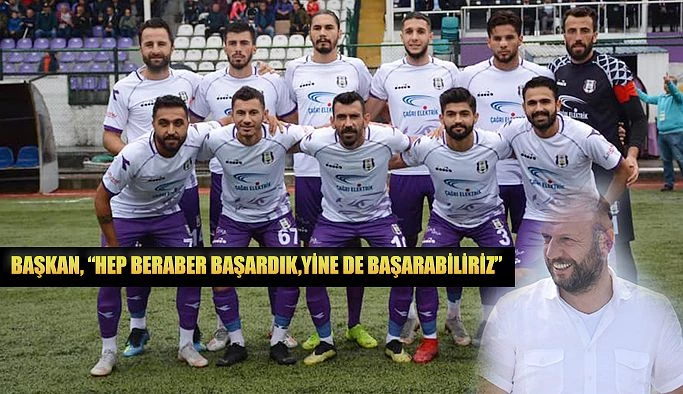 BAŞKAN ÖZÇEP “HEP BERABER BAŞARDIK, YİNE DE BAŞARABİLİRİZ”