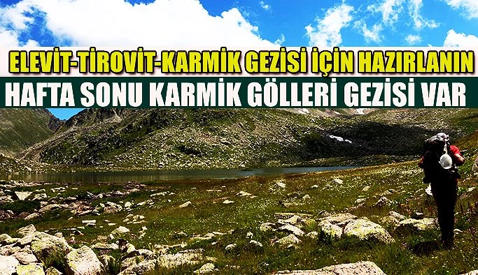 ELEVİT-TİROVİT ve KARMİK Gölüne Gezi.