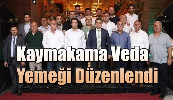 KAYMAKAMI AKPINAR’A VEDA GECESİ DÜZENLENDİ