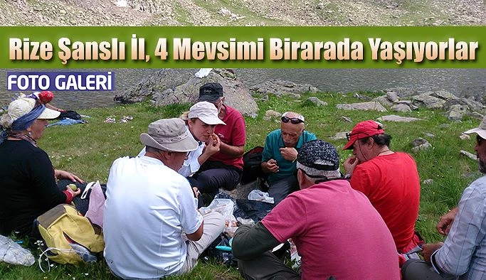 Rize’de 4 mevsimi bir arada yaşıyorlar