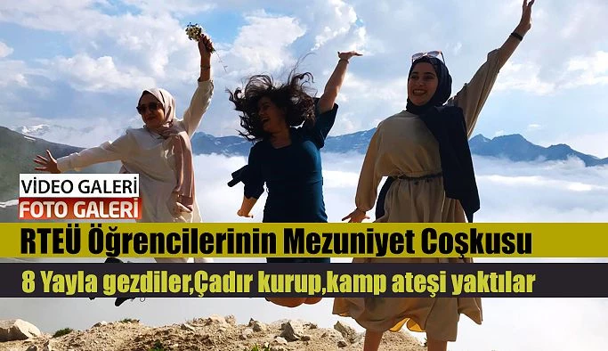 RTEÜ, öğrencileri mezuniyet coşkusunu yaylada yaşadı