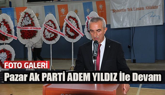 Ak Parti Pazar 7. Olağan İlçe Kongresi Yapıldı