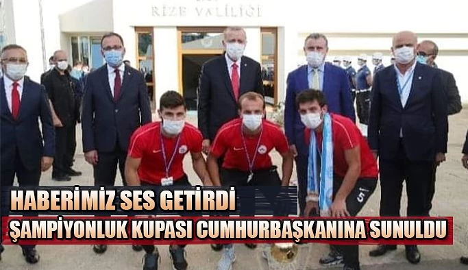 Kupayı Cumhurbaşkanına Götürdüler