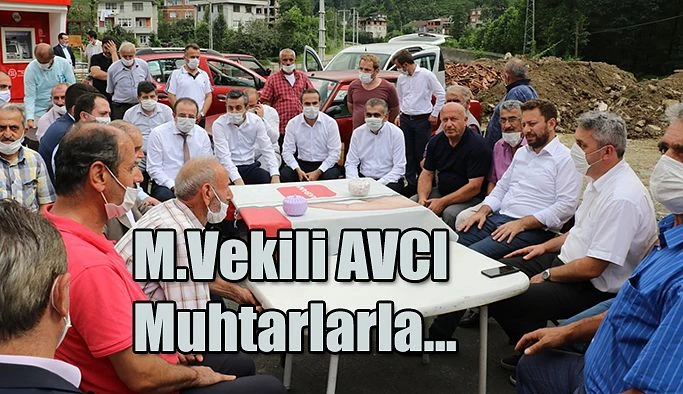 Milletvekili Avcı ve İl Başkanı Alim Muhtarlarla Yatırımları Değerlendirdi.