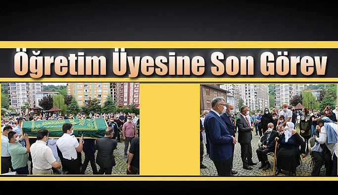 Öğretim Üyesi Son Yolcuğuna Uğurlandı