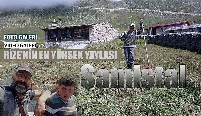 Tarihi dokusuyla Rize’nin en yüksek Yaylası SAMİSTAL