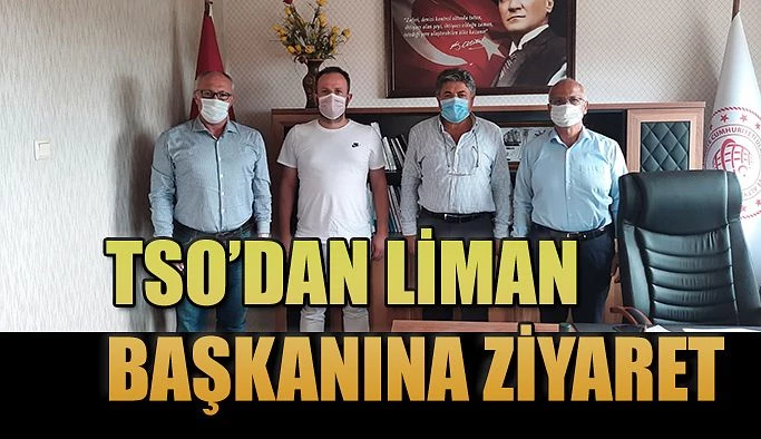 TSO’DAN LİMAN BAŞKANINA HAYIRLI OLSUN ZİYARETİ