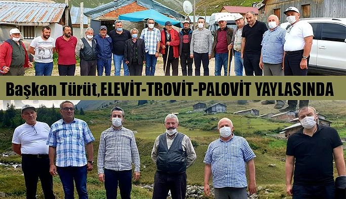 Başkan Türüt ve ekibi Çamlıhemşin Yayla Yollarını gezdi