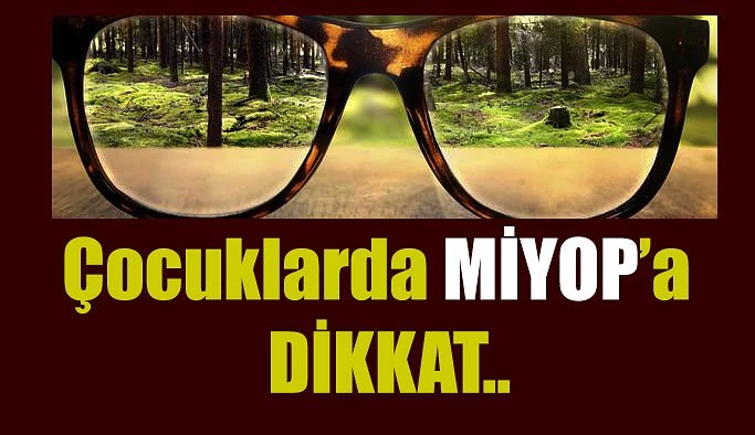 Çocuklar da Miyop Problemine Dikkat !