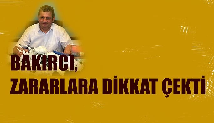 BAKIRCI KAYIT DIŞI ÇALIŞMANIN VERDİĞİ ZARARA DİKKAT ÇEKTİ