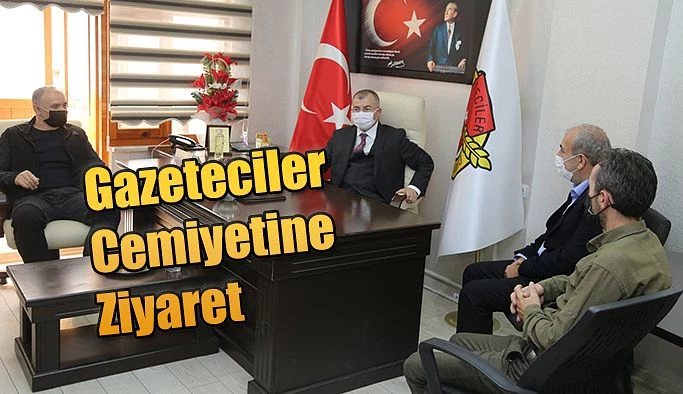 GAZETECİLER CEMİYETİNİ ZİYARET ETTİ