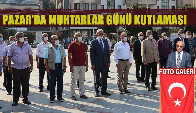 PAZAR’DA MUHTARLAR GÜNÜ KUTLANDI