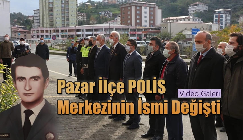 Pazar İlçe Polis Merkezi Amirliğinin İsmi Değişti