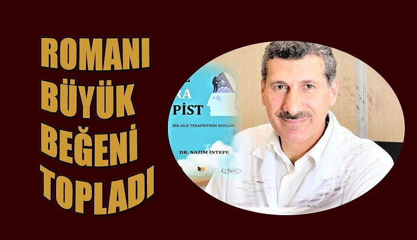 ROMANI BÜYÜK BEĞENİ TOPLADI