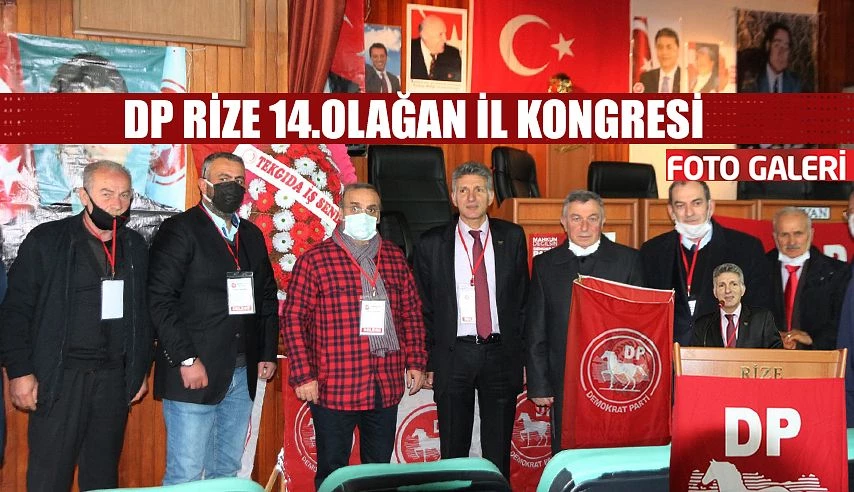 Demokrat Parti Rize 14. Olağan İl Kongresi Yapıldı