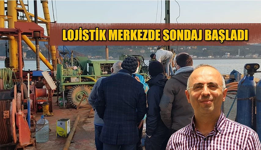 LOJİSTİK MERKEZDE SONDAJLAR BAŞLADI