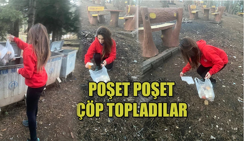 POŞET POŞET ÇÖP TOPLADILAR