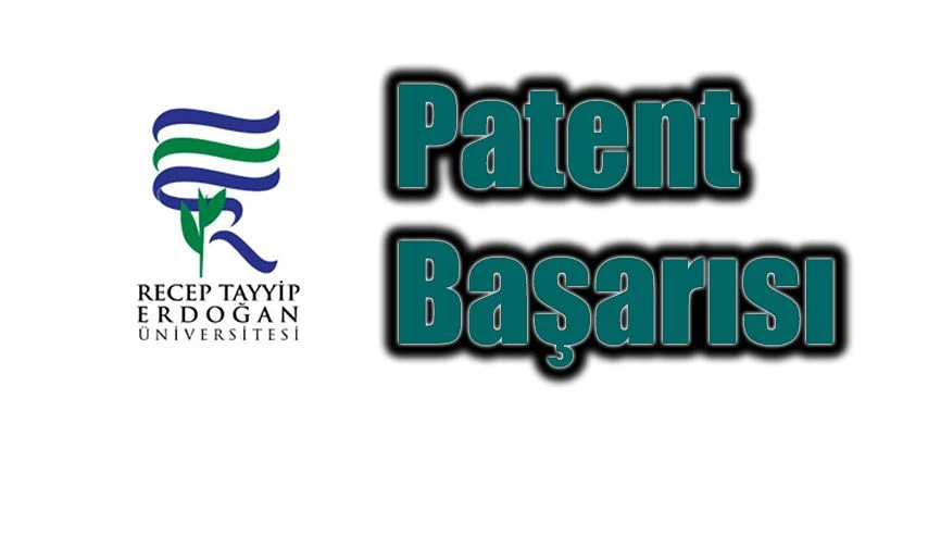 Recep Tayyip Erdoğan Üniversitesinin Patent Başarısı