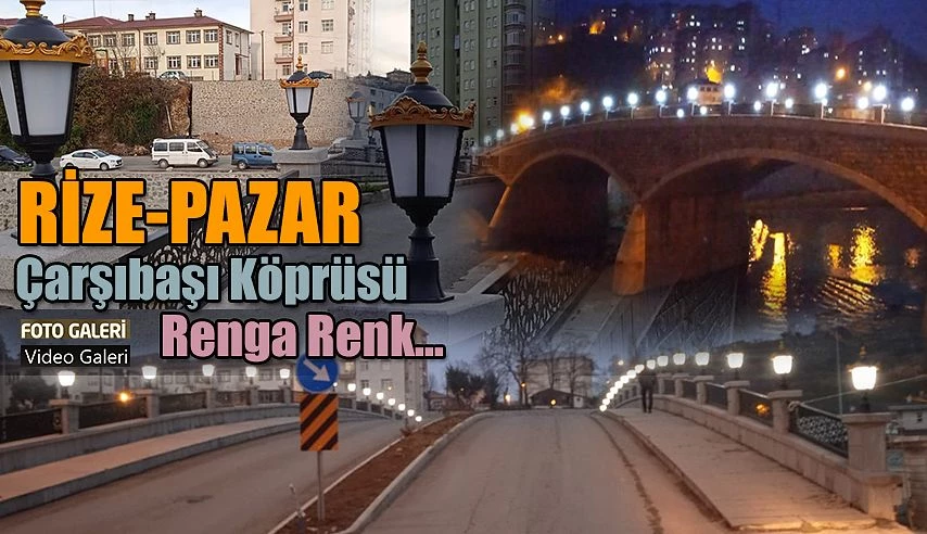 Rize-Pazar İlçesi Köprüsü Işıklandırıldı