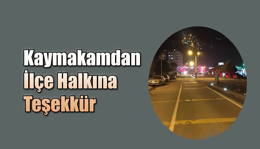 SOKAĞA ÇIKMAYANLARA TEŞEKKÜR ETTİ