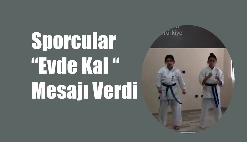 SPORCULARDAN " EVDE KAL " MESAJI