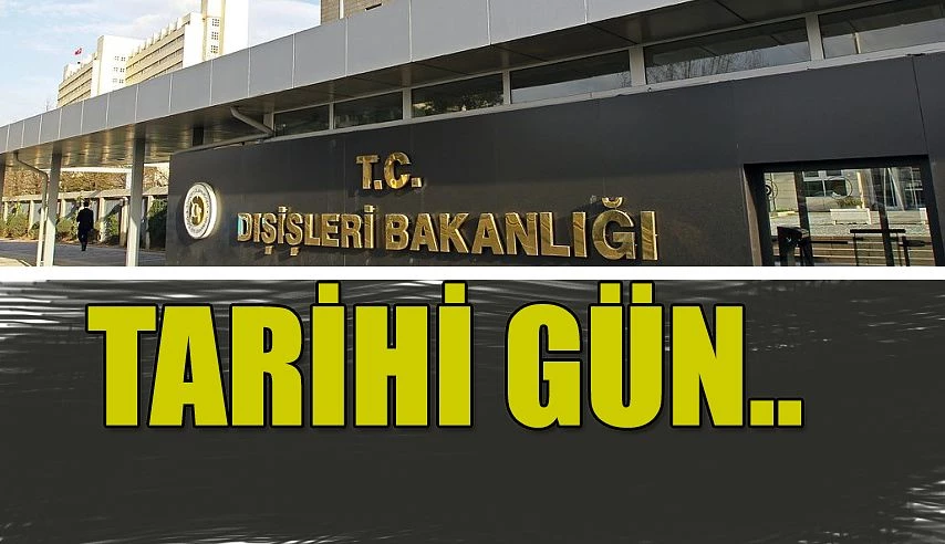 TÜRKİYE İÇİN TARİHİ BİR GÜN DAHA