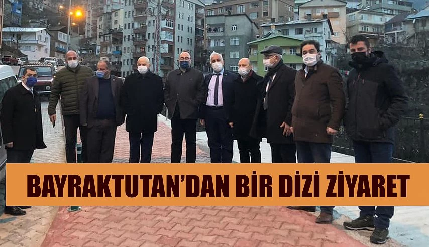 BAYRAKTUTAN ARTVİN’DE BİR DİZİ ZİYARETTE BULUNDU