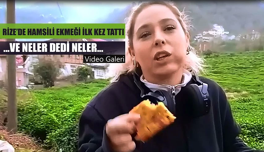 Hamsili Ekmeği İlk defa Tattı..