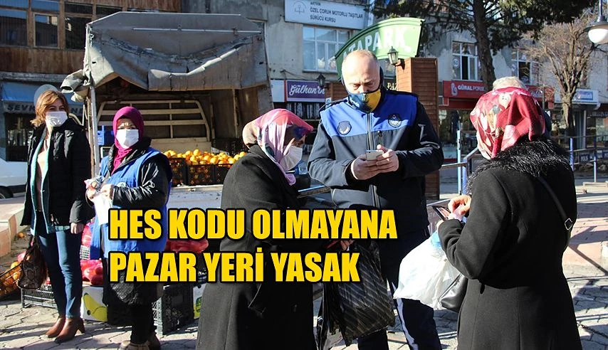 HES KODU OLMAYANLAR PAZARA ALINMIYOR