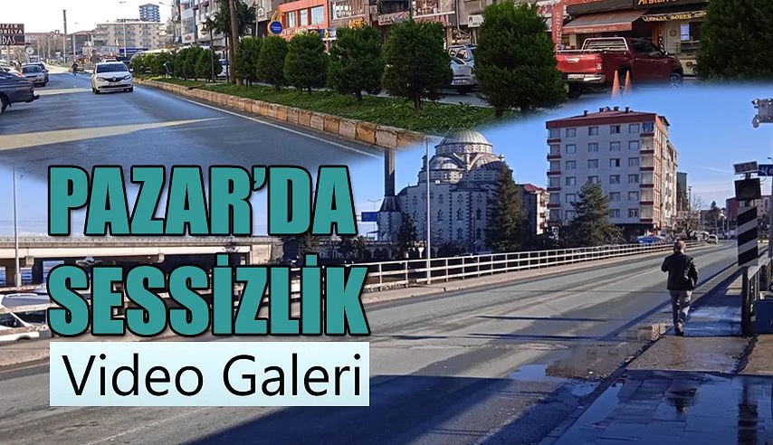 Pazar’da Meydan, Cadde ce Sokaklar Boşaldı