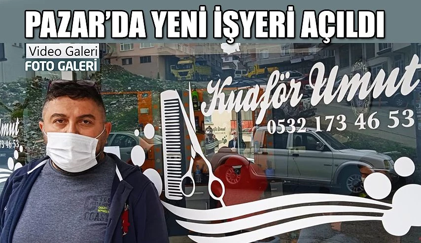 Pazar’da Yeni İşyeri Açıldı