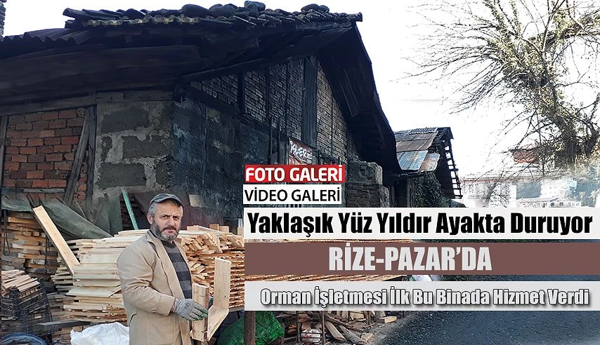 Pazar’ın ilk Orman İşletme Binası