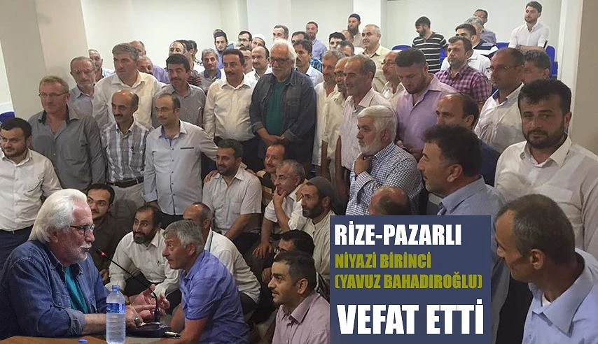 Rize Pazarlı Tarihçi Yazar Yavuz Bahadıroğlu vefat etti