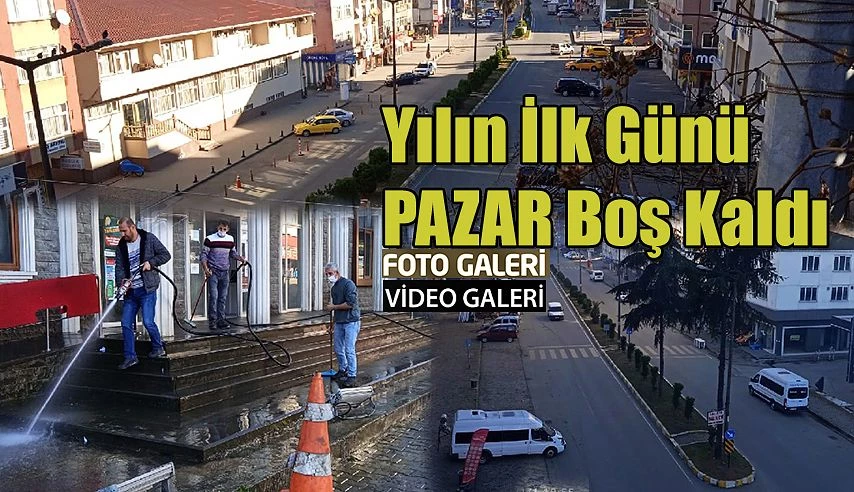 Yılın İlk Günü Rize’nin Pazar İlçesinde Caddeler Boş kaldı.