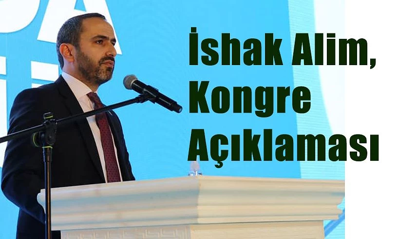 Alim,Ak Parti kongrelerinin hizmet yarışında olanlarla dostluk, barış, kardeşlik içerisinde gerçekleşiyor