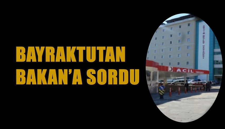 Bayraktutan, Bakan Koca’ya sordu