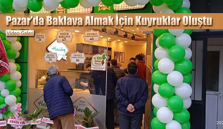 Urfalı Hacıbey Baklavaları Pazar Şubesi açıldı.