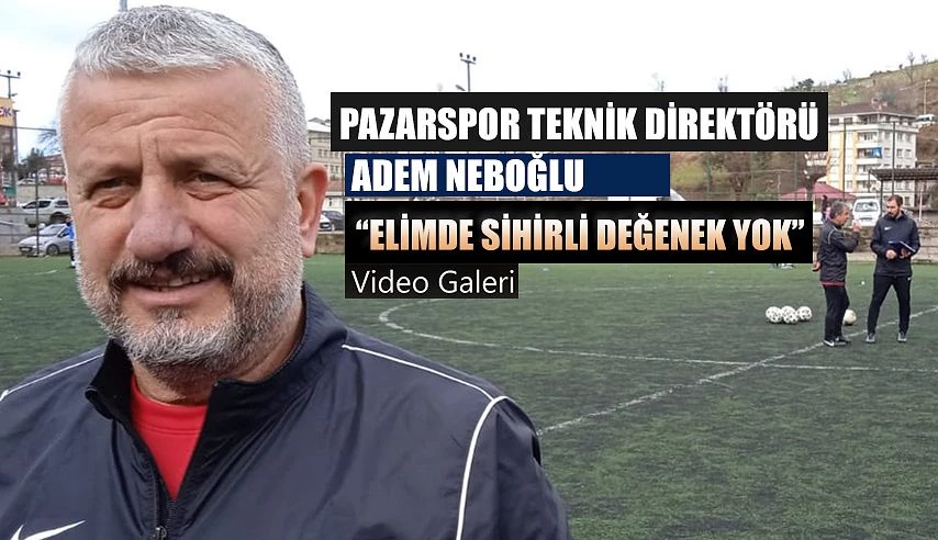 Yeni Hoca Adem Neboğlu İlk Demecinde Ümitli Konuştu