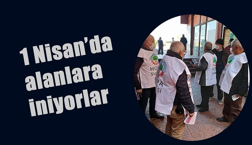 1 NİSAN’DA ALANLARA İNİYOR