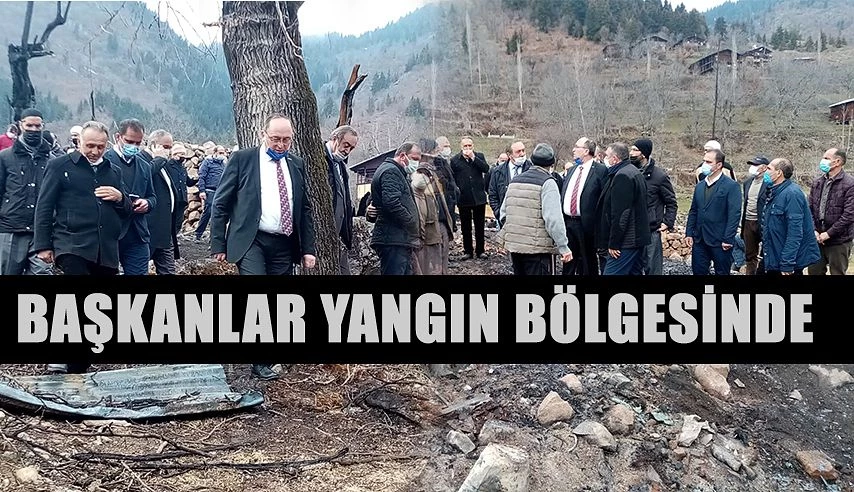 BAŞKANLAR YANGIN BÖLGESİNDE