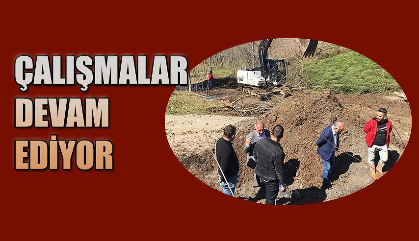 ÇALIŞMALAR DEVAM EDİYOR