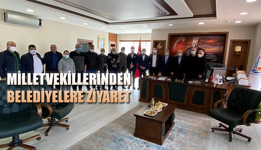 İLÇE BELEDİYELERİNİ ZİYARET ETTİLER