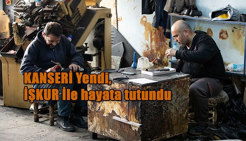 Kanseri yendi, İŞKUR ile hayata tutundu