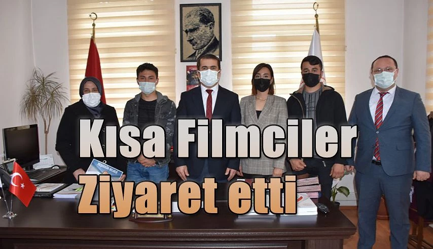 KISA FİLMCİLERDEN İL MÜDÜRÜ ACAR’A ZİYARET